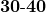 \mathbf{30\text{-}40}